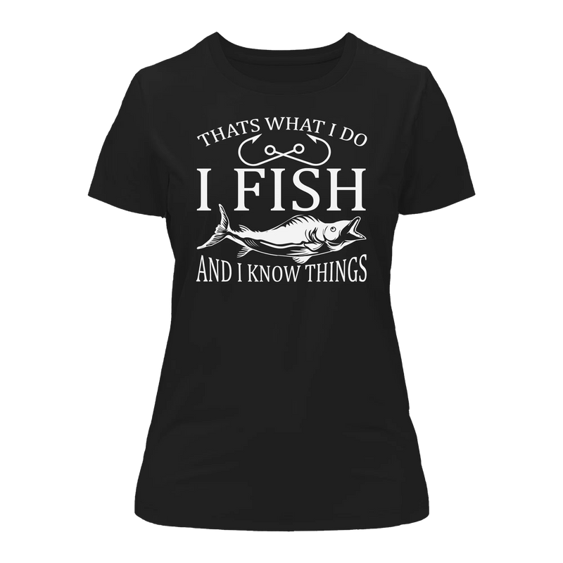Load image into Gallery viewer, I Fish And Know Things T-Shirt for Women