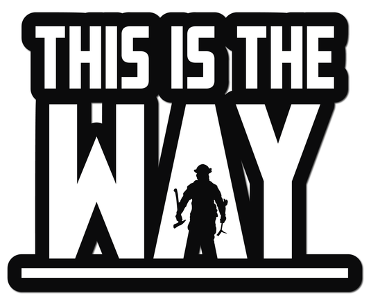 THIS IS THE WAY FIREFIGHTER HELMET DECAL