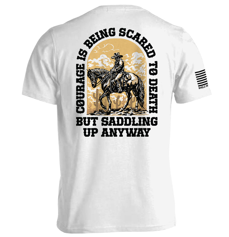 Load image into Gallery viewer, Courage Is Being Scared To Death, But Saddling Up Anyway