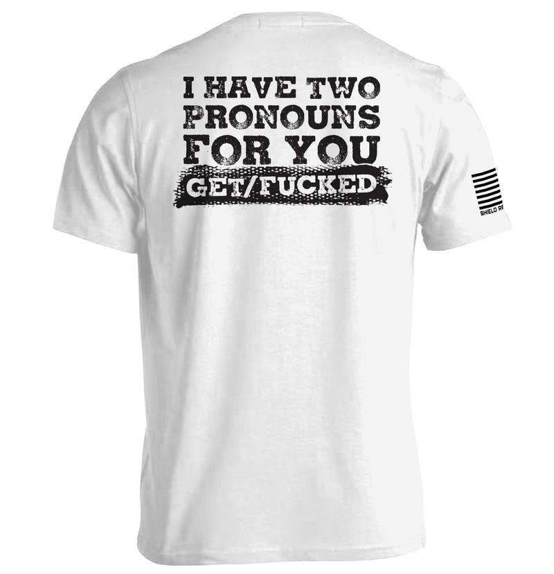 Load image into Gallery viewer, I Have Two Pronouns For You Get/Fucked