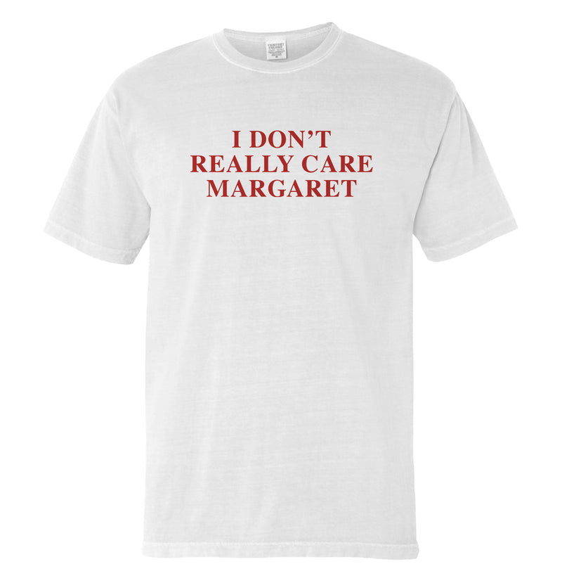Load image into Gallery viewer, I Don't Really Care Margaret (Front Print)