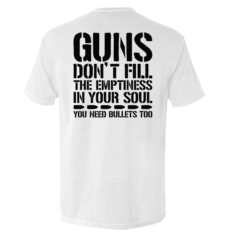 Load image into Gallery viewer, Guns Don't Fill The Emptiness In Your Soul