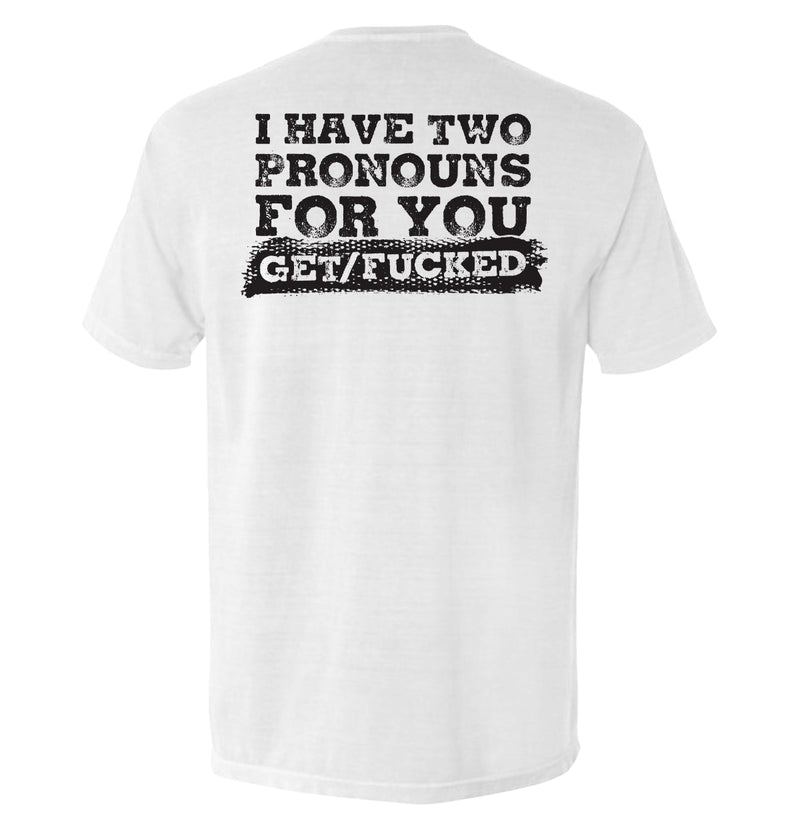 Load image into Gallery viewer, I Have Two Pronouns For You Get/Fucked