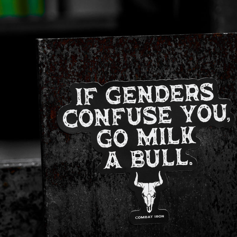 Load image into Gallery viewer, If Genders Confuse You, Go Milk a Bull. Decal Sticker