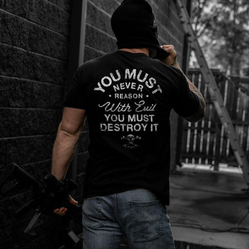Load image into Gallery viewer, You Must Never Reason With Evil You Must Destroy It Men's T-Shirt