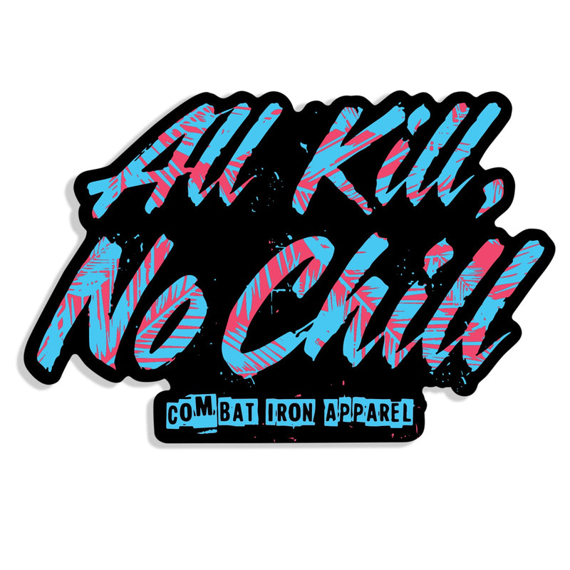 Load image into Gallery viewer, All Kill No Chill Decal