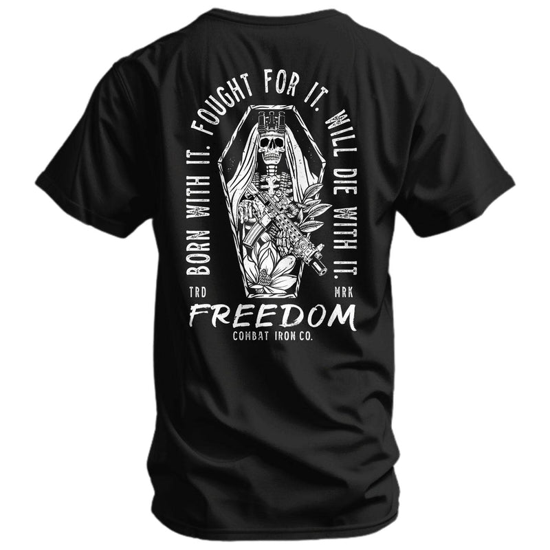 Load image into Gallery viewer, Born with it. Fought for it. Will Die for it. Freedom Men's T-Shirt