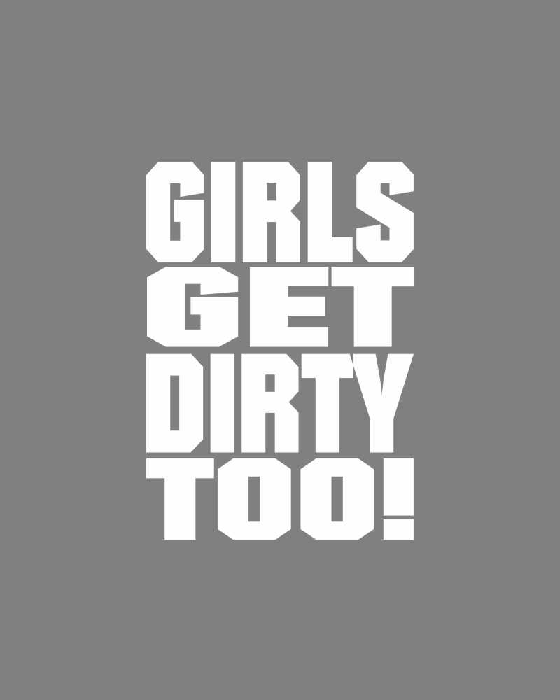 Load image into Gallery viewer, Girls Get Dirty Too! 3.0 4" x 3"