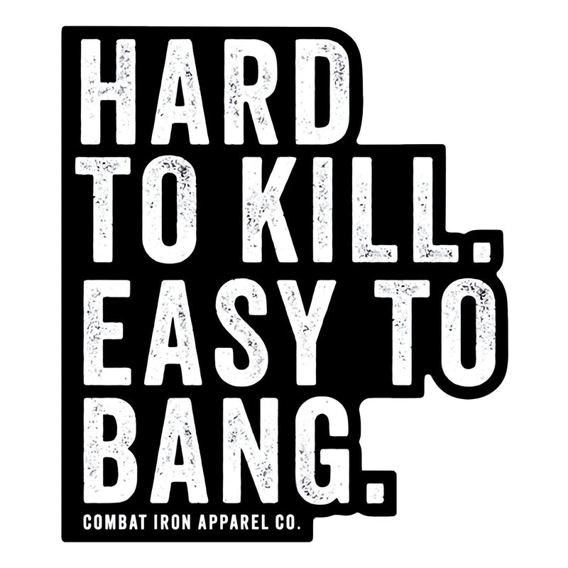 Load image into Gallery viewer, Hard To Kill. Easy To Bang. Decal