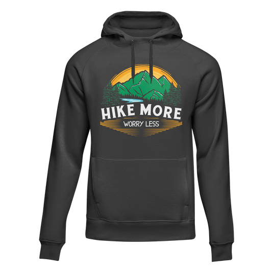 Hike More Worry Less Adult Fleece Hooded Sweatshirt