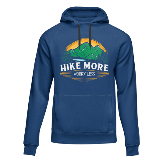 Hike More Worry Less Adult Fleece Hooded Sweatshirt