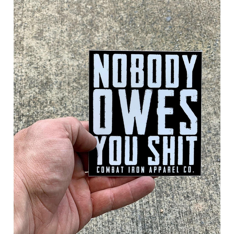 Load image into Gallery viewer, NOBODY OWES YOU SHIT DECAL