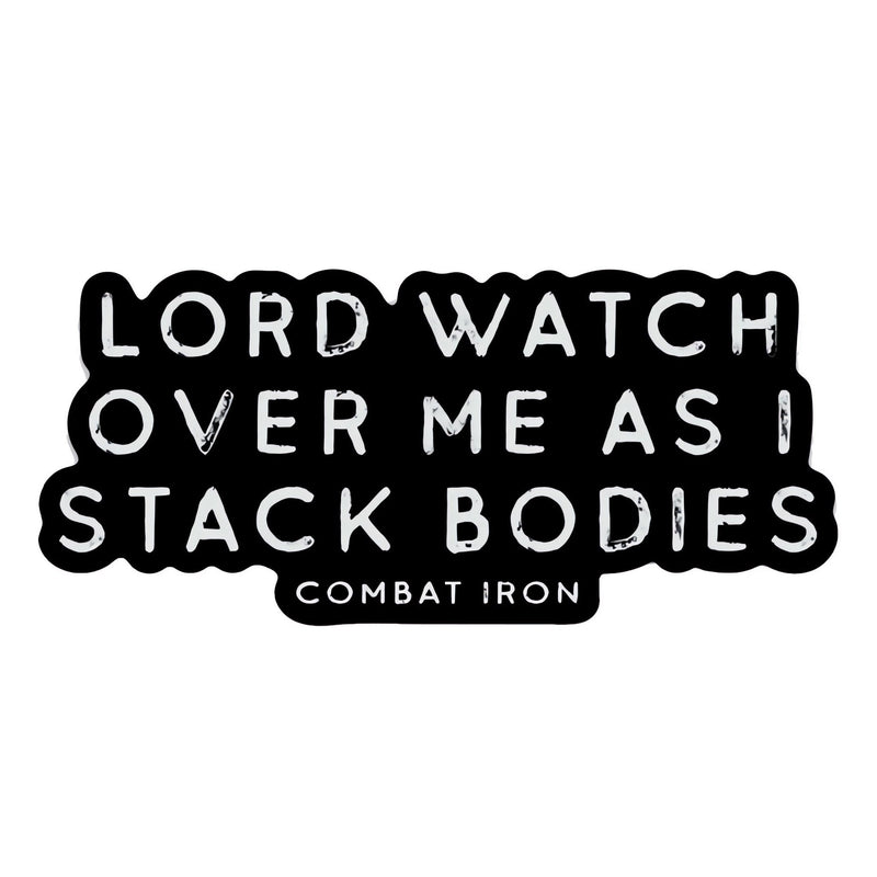 Load image into Gallery viewer, Lord Watch Over Me As I Stack Bodies Decal