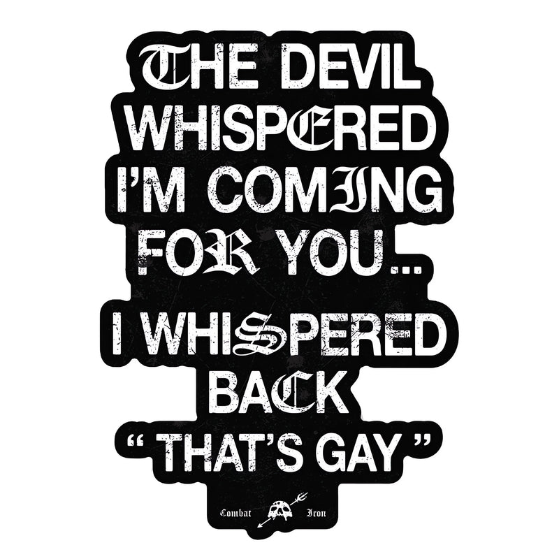 Load image into Gallery viewer, The Devil Whispered I'm Coming For You Decal