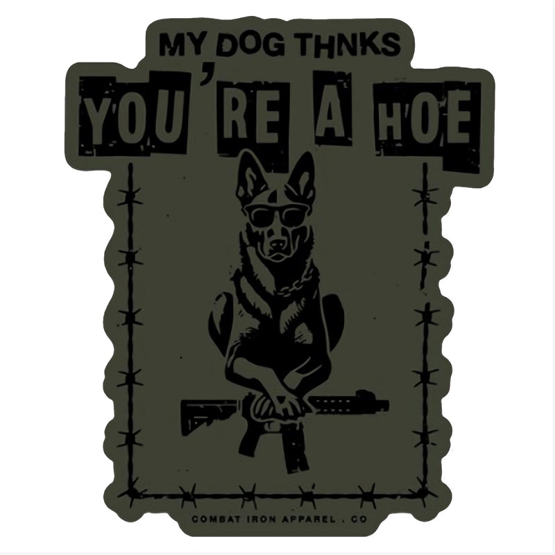 Load image into Gallery viewer, My Dog Thinks You're A Hoe Decal