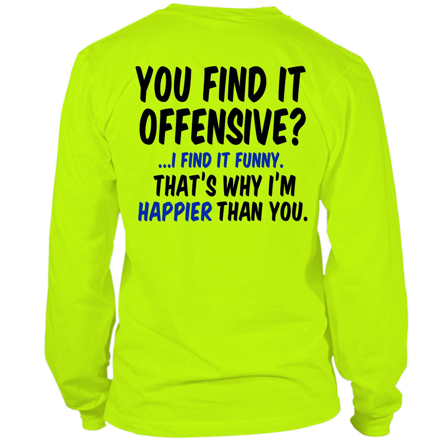 Happier Than You - Long Sleeve T - Shirt