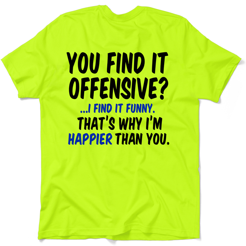 Load image into Gallery viewer, Happier Than You - Safety Yellow T-Shirt
