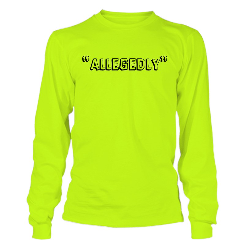 Load image into Gallery viewer, Allegedly - Long Sleeve Safety Yellow Hi-Vis
