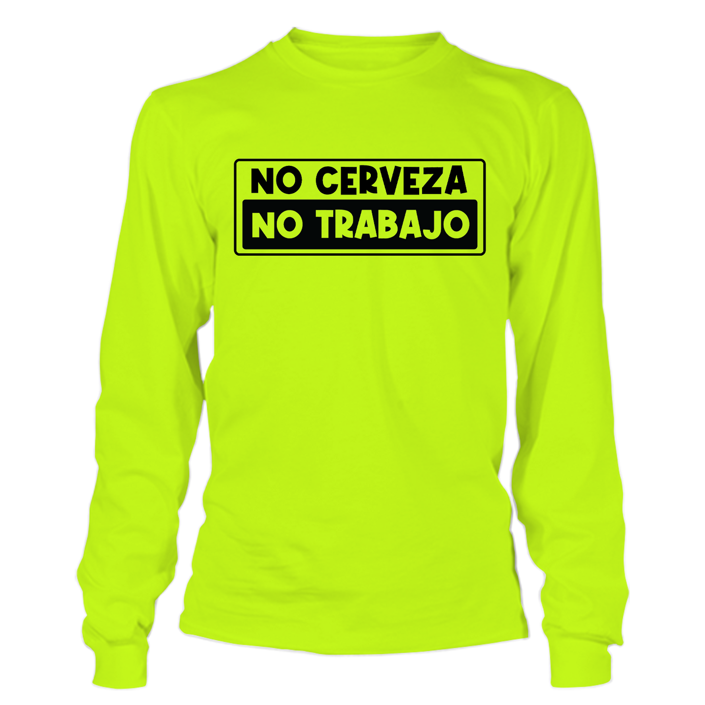 No Cerveza - Long Sleeve Safety Yellow Hi-Vis
