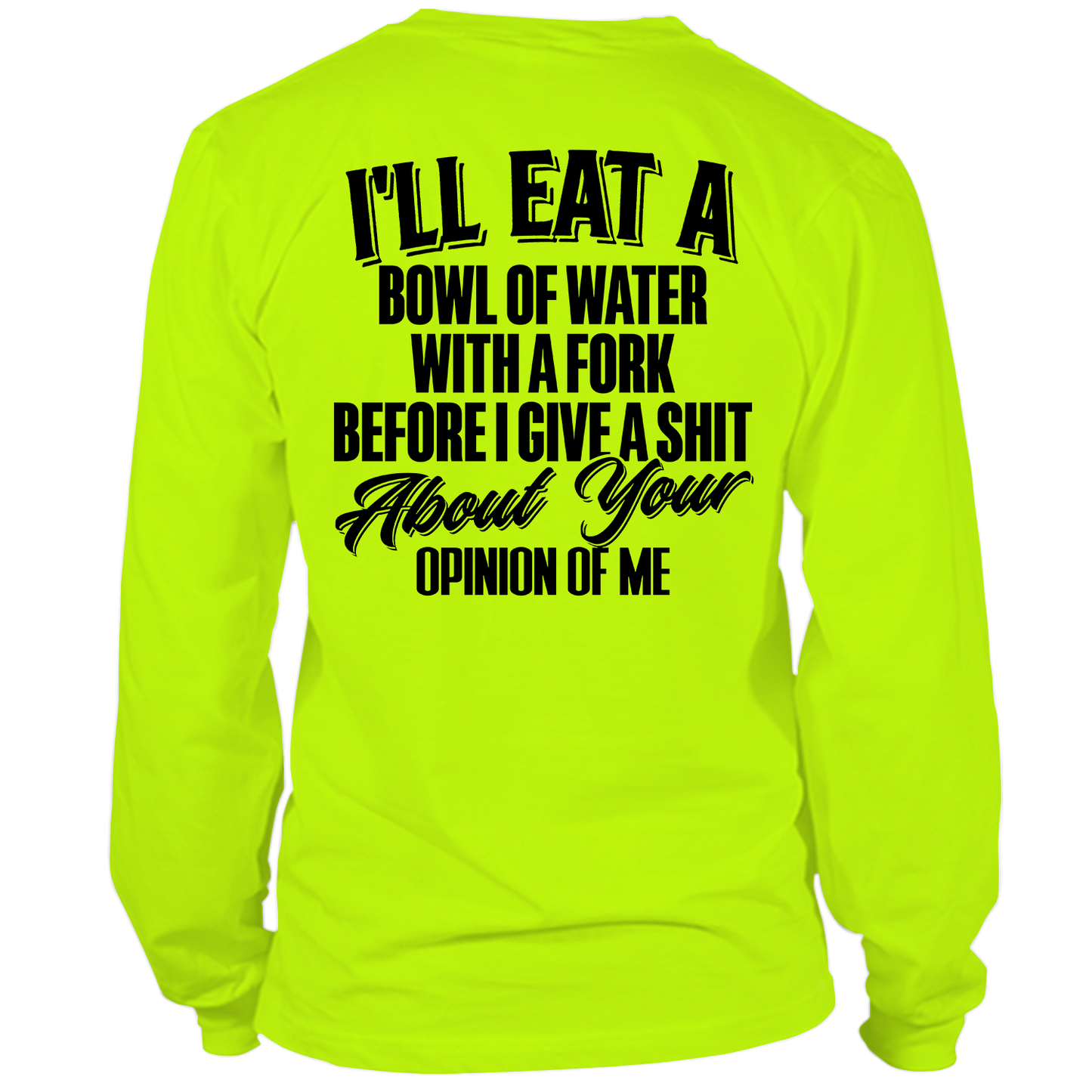 Opinion Of Me - Long Sleeve Safety Hi-Vis