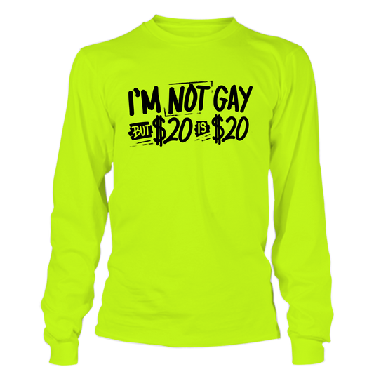 I'm Not Gay - Long Sleeve - Hi-Vis T-Shirt