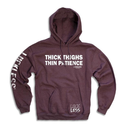 Thick Thighs Thin Patience Hoodie