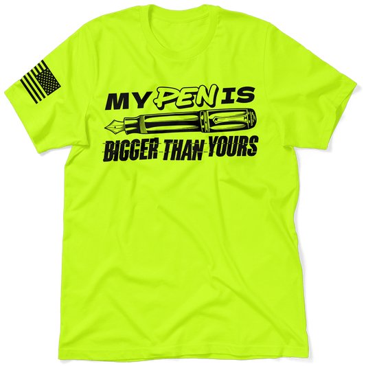 Pen Is Bigger - Safety T-Shirt