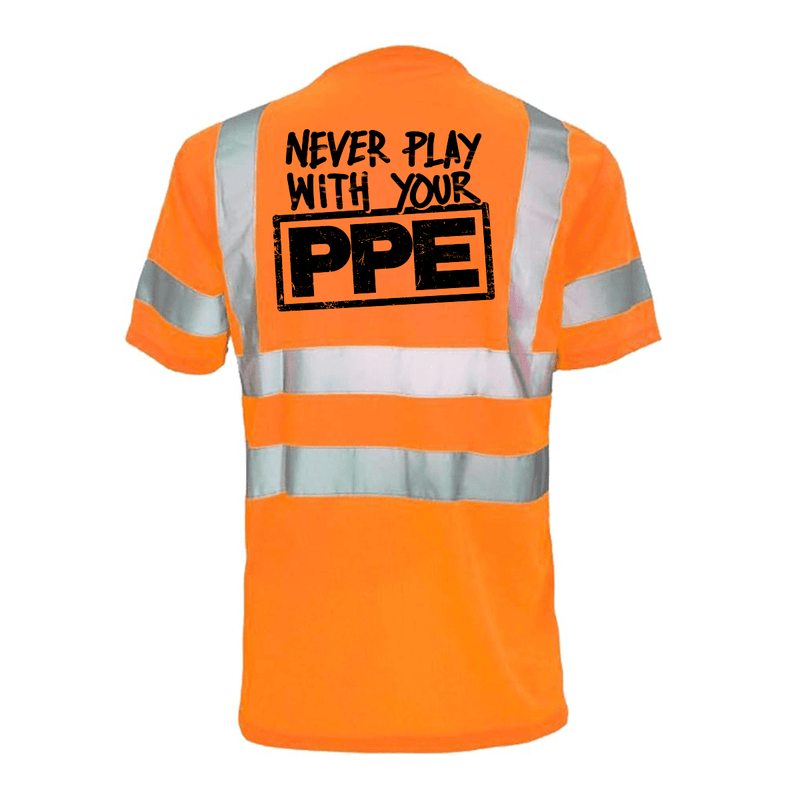 Load image into Gallery viewer, Never Play With Your PPE - Reflective Safety T-Shirt
