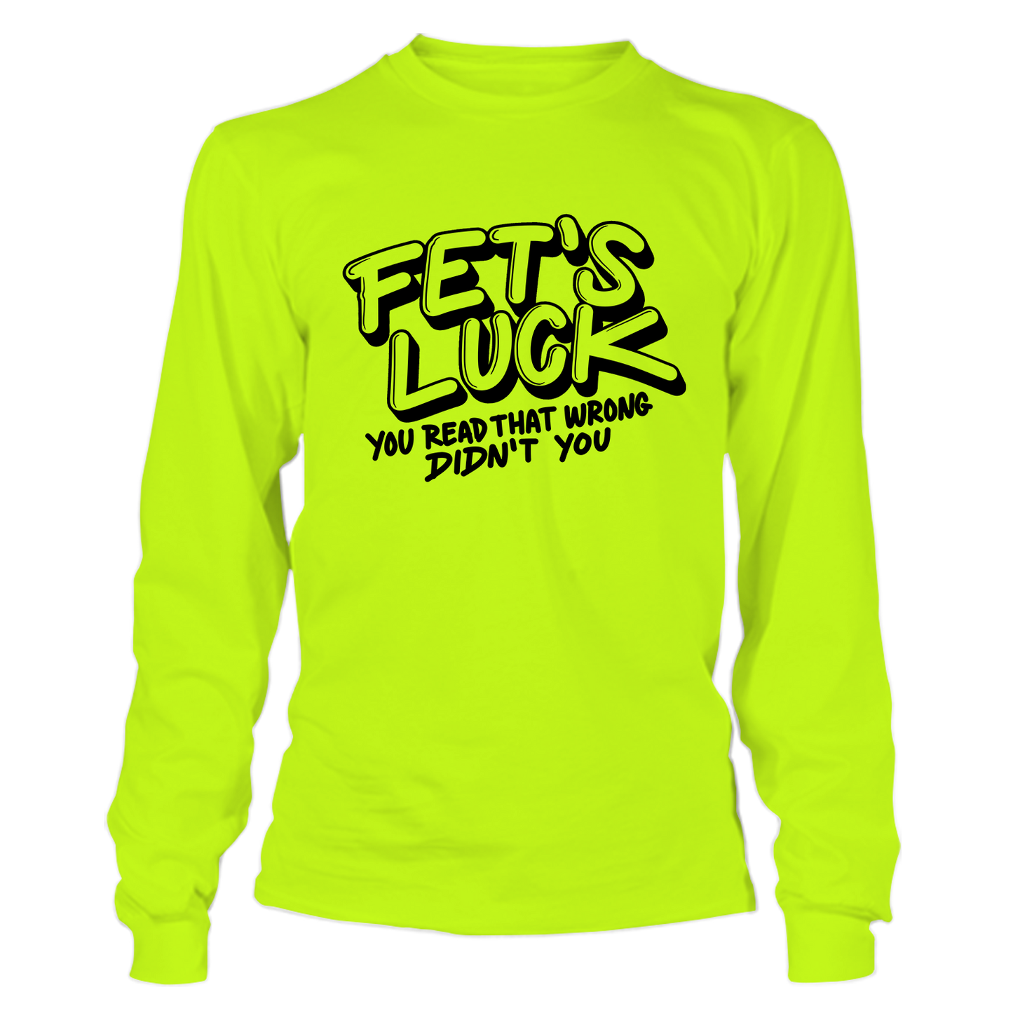 Fets Luck - Hi Vis Long Sleeve