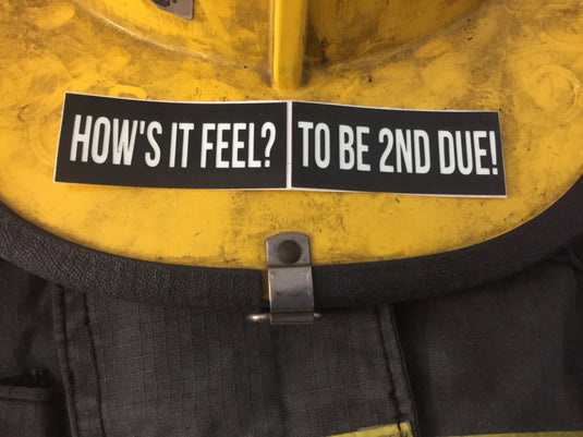 HOW'S IT FEEL? TO BE 2ND DUE! REFLECTIVE GLOW IN THE DARK HELMET DECAL