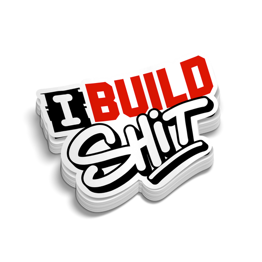 I Build Shit - Hard Hat Decal