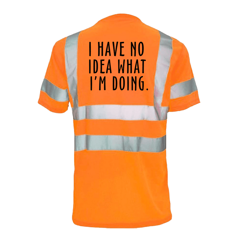 Load image into Gallery viewer, No Idea What I&#39;m Doing - Reflective Safety T-Shirt
