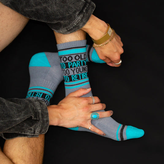 Too Old To Party Too Young To Retire