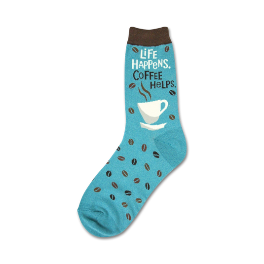 Life Happens Coffee Helps