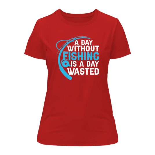 A Day Without Fishing T-Shirt for Women