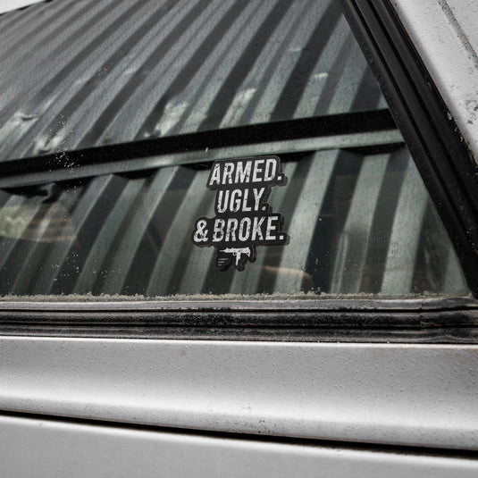 Armed. Ugly. Broke. Decal