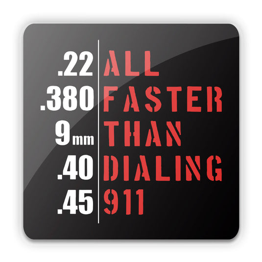 All Faster than Dialing 911 Aluminum Sign
