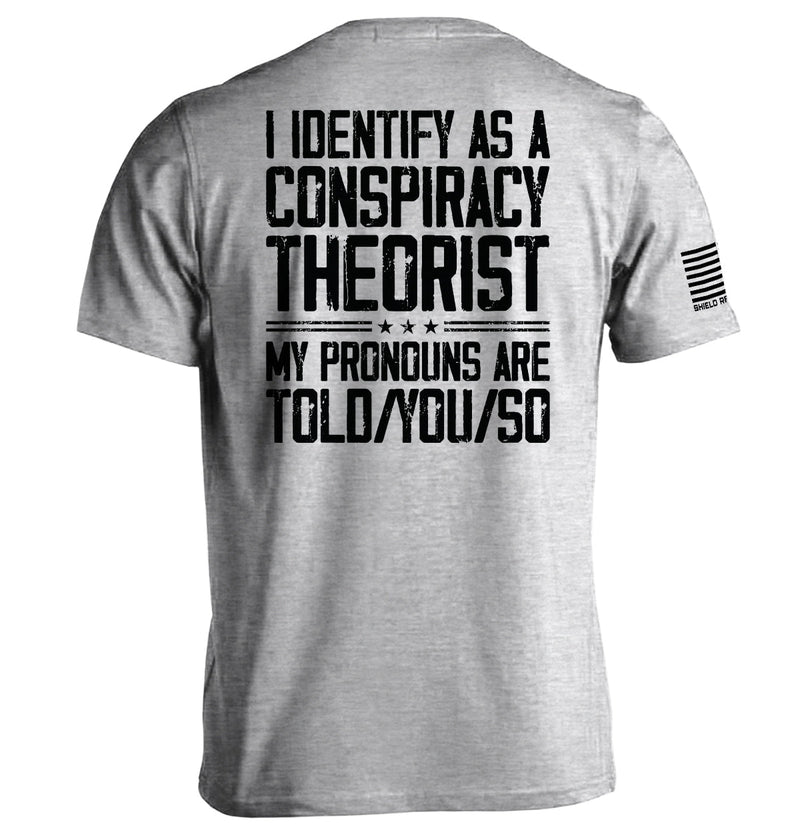Load image into Gallery viewer, I Identify As A Conspiracy Theorist

