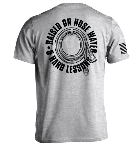 Raised On Hose Water & Hard Lessons