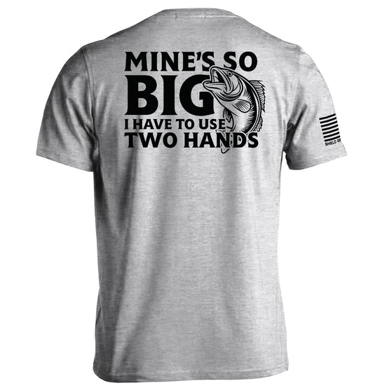 Mine's So Big I Have To Use Two Hands
