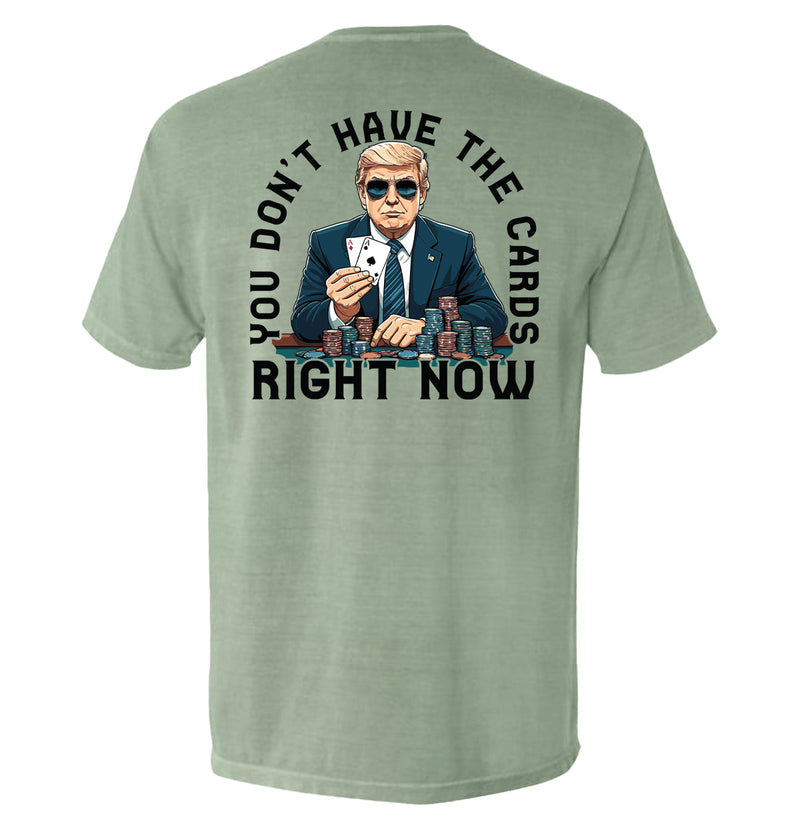 Load image into Gallery viewer, You Don&#39;t Have The Cards Right Now
