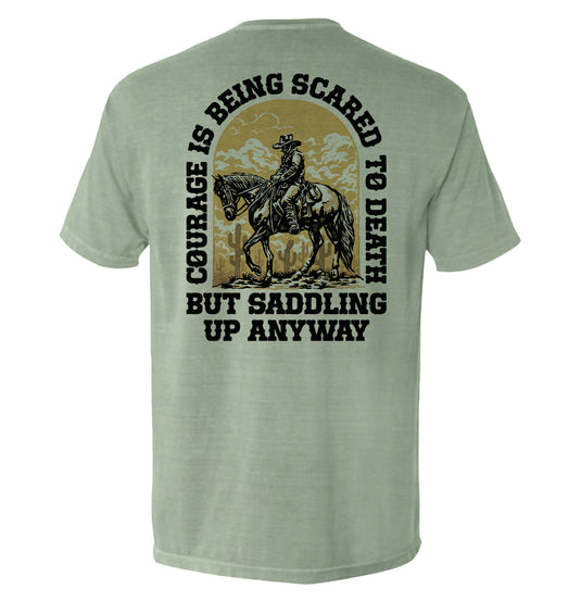Courage Is Being Scared To Death, But Saddling Up Anyway