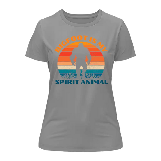 Bigfoot Is My Spirit Animal T-Shirt for Women