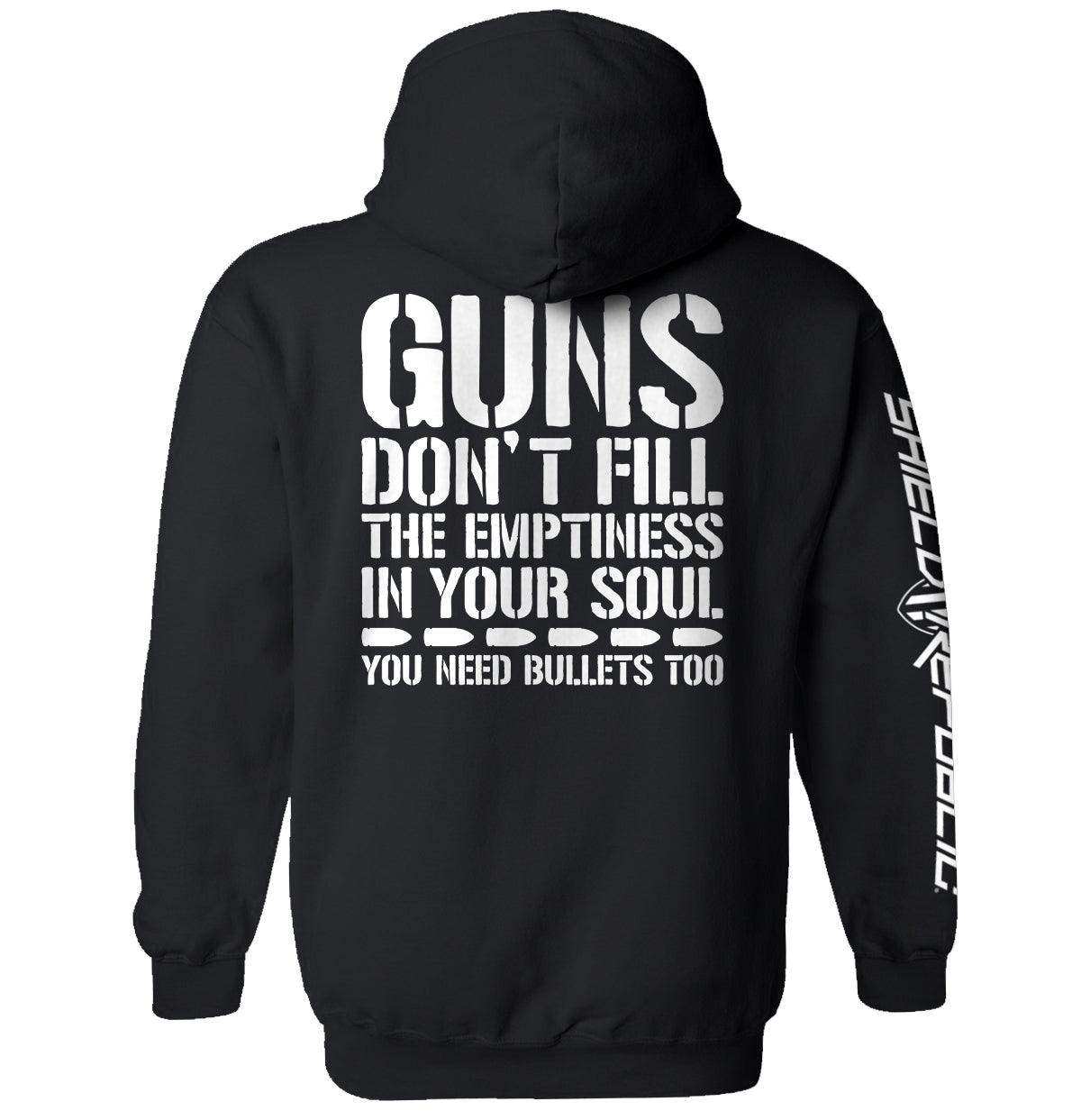 Guns Don't Fill The Emptiness In Your Soul - Skoutley Outdoors LLC