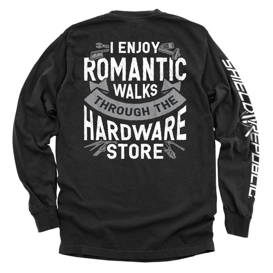 I Enjoy Romantic Walks through the Hardware Store