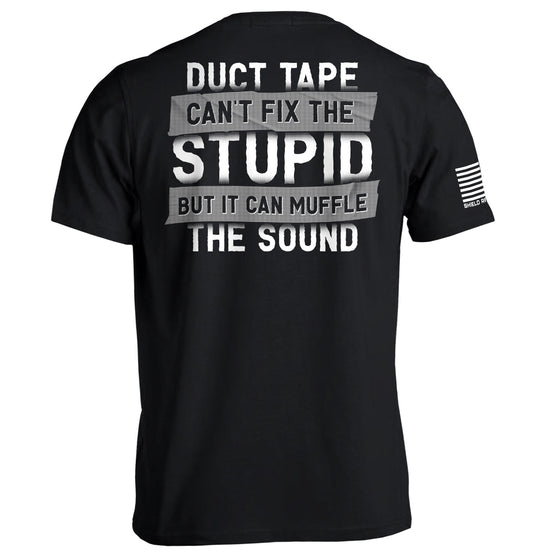 Duct Tape Can't Fix The Stupid