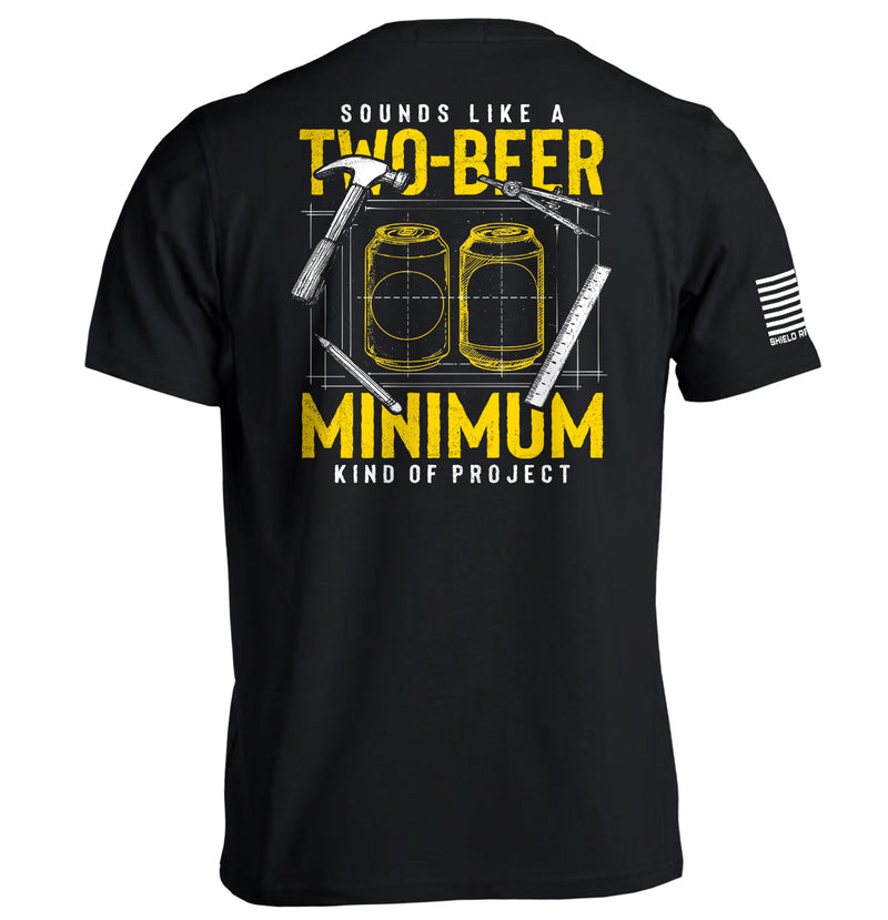 Load image into Gallery viewer, Sounds like a Two Beer Minimum Kind of Project
