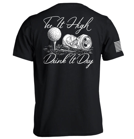 Tee It High Drink It Dry