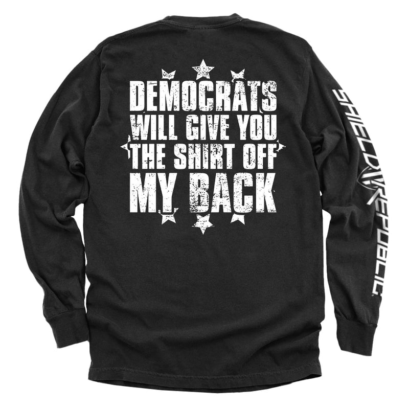Load image into Gallery viewer, Democrats Will Give You The Shirt Off My Back
