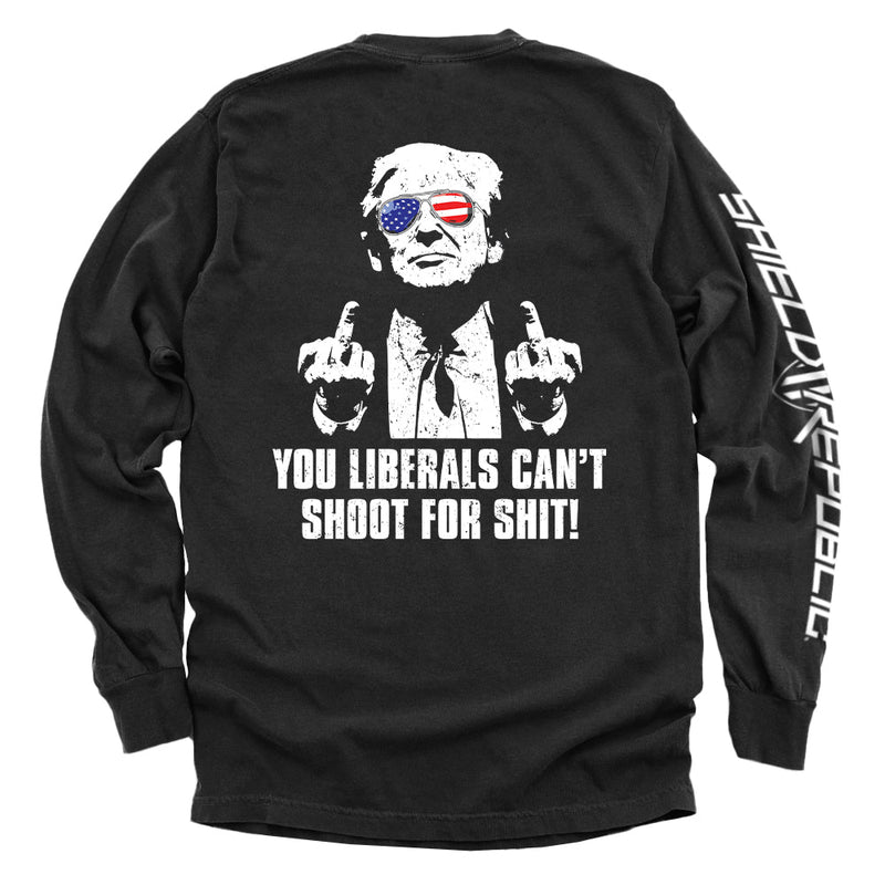 Load image into Gallery viewer, You Liberals Can&#39;t Shoot For Shit
